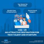 UAE + US an Attractive Destination for Tech Talent and Startup