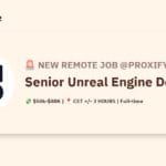 [Hiring] Senior Unreal Engine Developer @Proxify